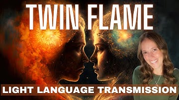Twin Flame Connection: Divine Union Light Language Transmission