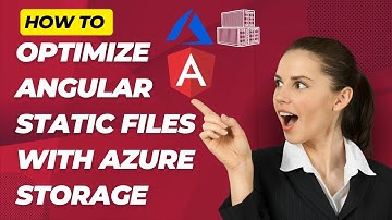 Optimize Angular Static Files with Azure Storage | #azure  #storage