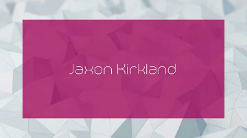 Jaxon Kirkland - appearance