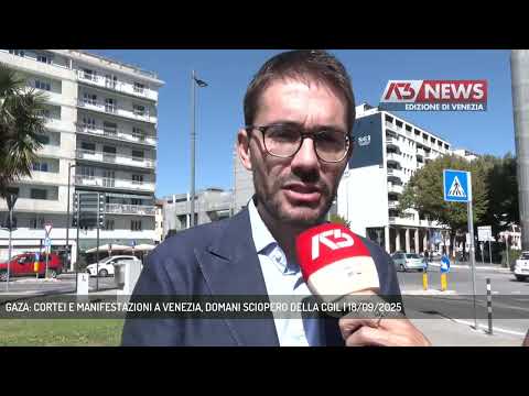 GAZA: CORTEI E MANIFESTAZIONI A VENEZIA, DOMANI SCIOPERO DELLA CGIL | 18/09/2025