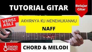 Tutorial Gitar (Akhirnya Ku Menemukanmu) - Naff || Chord & Melodi Versi Asli
