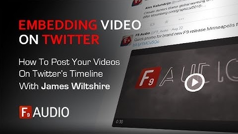 How To Embed Videos To Your Twitter Timeline - With James Wiltshire
