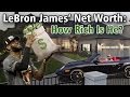WOW, LeBron James is HOW Rich?!?