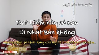 Đi Nhật thời điểm này Nên hay Không - Chia sẻ thật lòng của người đã ở Nhật hơn 10 năm