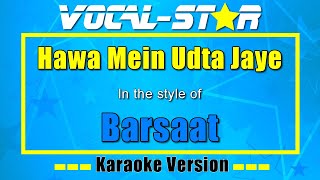 Video thumbnail of "Hawa Mein Udta Jaye – Barsaat (Karaoke Version) with Lyrics HD Vocal-Star Karaoke"