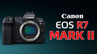 Canon Eos R7 Mark Ii Secrets Revealed Specs, Price & Exciting Features
