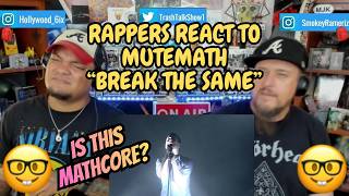 Rappers React To Mutemath Break The Same!