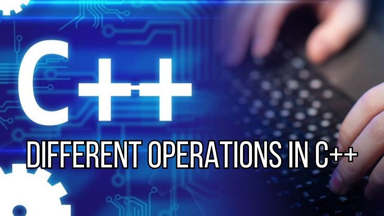 Different operations in c++ | Logical Statements in C++ ...