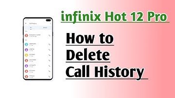 infinix Hot 12 Pro How to Delete Call History