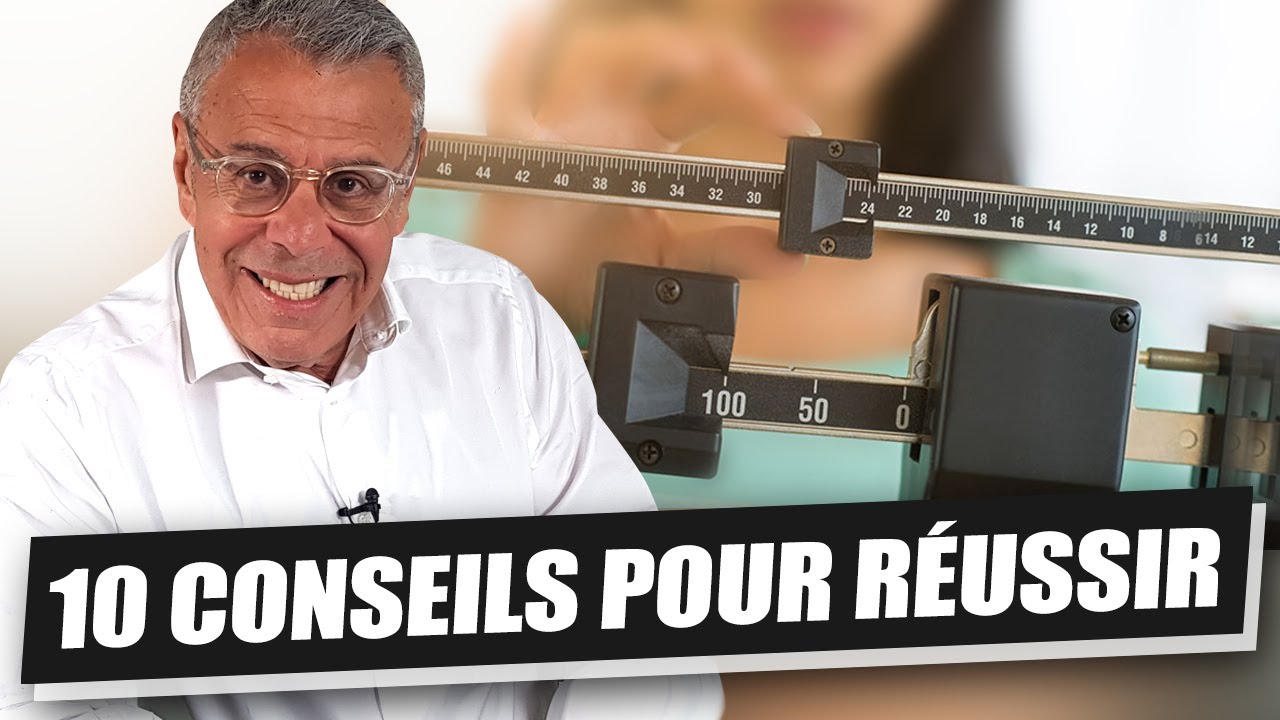 MES 10 MEILLEURS CONSEILS  POUR  RÉUSSIR VOTRE RÉGIME