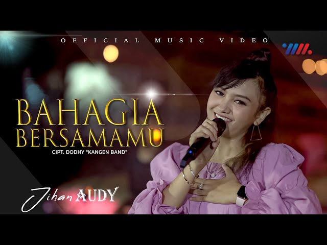 Jihan Audy - Bahagia Bersamamu (Official Music Video) class=