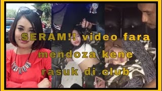 SERAM !! VIDEO FARA MENDOZA KENA RASUK DI CLUB MALAM #MulutLahar