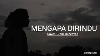 Jane In Heaven  Mengapa Dirindu s