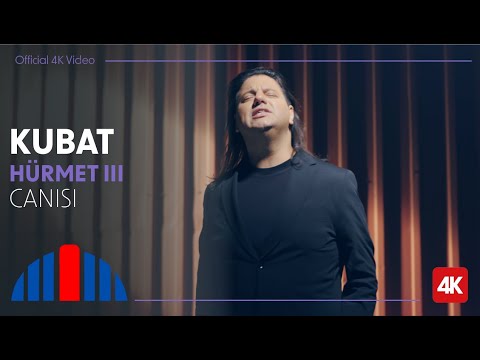 Kubat - Canısı (Official Video | 4K) - \