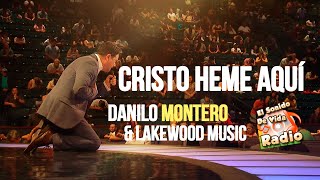 Video thumbnail of "Oh mi Cristo Heme Aquí - Danilo Montero & Lakewood Music"