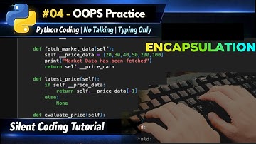 #05 – OOPS 04 Practice | Python Encapsulation  | No Talking | Typing Only