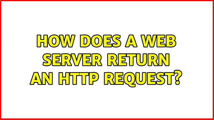 How does a web server return an HTTP request? (3 Solutions!!)