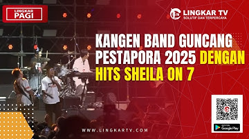 KANGEN BAND MAKES PESTAPORA 2025 A SHIFT: SINGING SHEILA ON 7