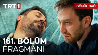 Gönül Dağı 161. Bölüm Fragmanı Benim Yüzümden Oldu. Beni Korumak Için...
