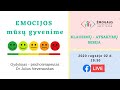 Facebook tiesioginių transliacijų ciklas. Tema: Emocijos mūsų gyvenime. Dr. Julius Neverauskas