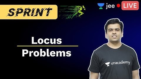 JEE Mains: Locus Problems | Coordinate Geometry | JEE Live Sprint | Maths | Unacademy | Sameer Sir