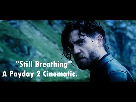 Still Breathing - A Payday 2 Cinematic.