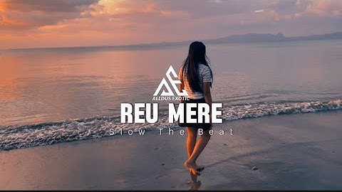 Reu Mere slow remix-AlldusExotic-(official music and videos)
