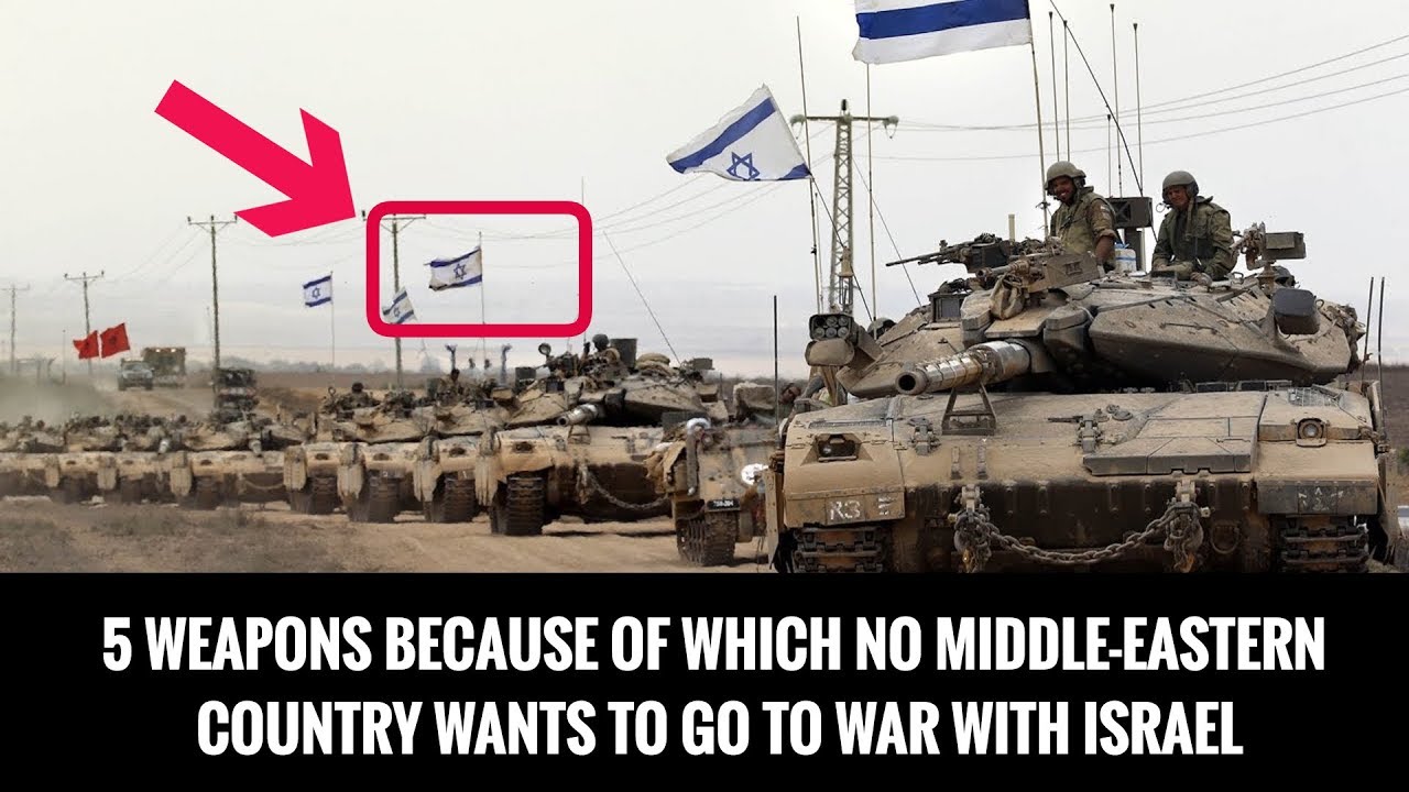5 WEAPONS BECAUSE OF WHICH NO MIDDLE-EASTERN COUNTRY WANTS TO GO TO WAR WITH ISRAEL - YouTube