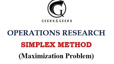 Operations Research -Simplex Method (Maximization Problem) - Abhishek S. Rao