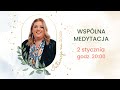 Wspólna medytacja. Moje intencje na rok 2025