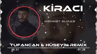 Mehmet Elmas - Kiracı ( Tufancan & Hüseyin Remix )