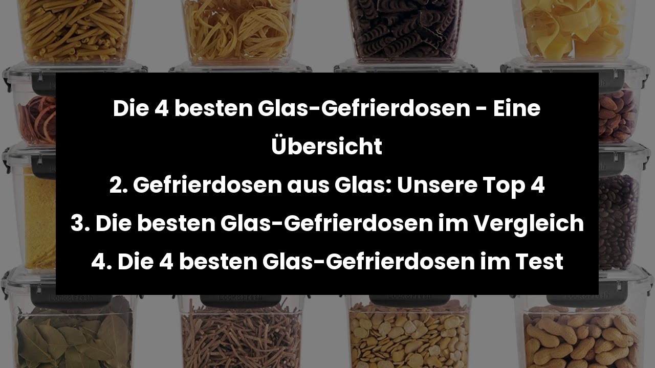 Die 4 besten Glas-Gefrierdosen - Eine Übersicht