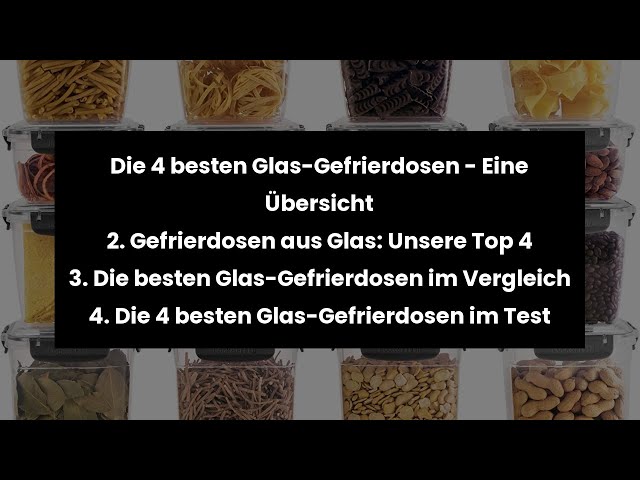 Die 4 besten Glas-Gefrierdosen - Eine Übersicht