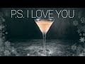 P.S. I Love You Cocktail Recipe. Christmas cocktails recipes DAY 14