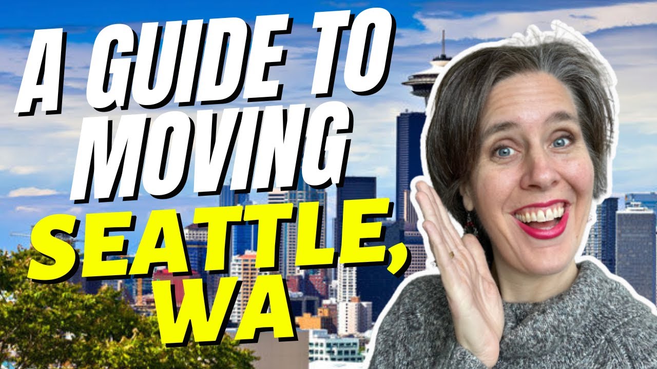 Expert Advice to Consider Before Relocating to Seattle, WA