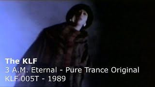 The KLF - 3 A.M. Eternal - Pure Trance Original - 1989 - KLF 005T - (Music Video)