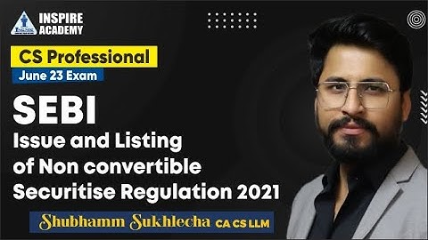 SEBI Issue and Listing of Non convertible Securitise Regulation 2021  CS Professional  June 2023 and