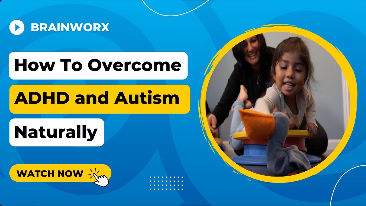 Natural Relief From ADHD And Autism BrainWorx Alma Galvan YouTube