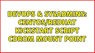 Famous DevOps & SysAdmins: CentOS/Redhat kickstart script cdrom mount point Net Worth