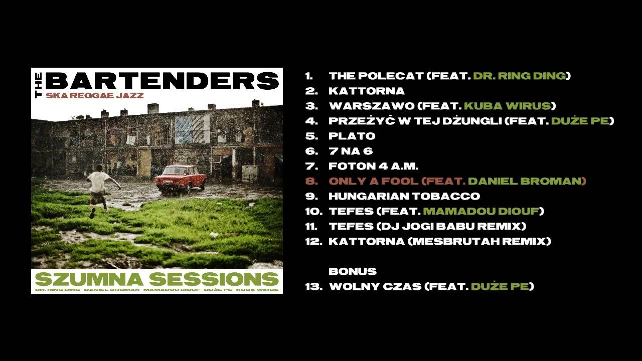 The Bartenders - Only a fool (feat. Daniel Broman) [Szumna Sessions LP 2013]