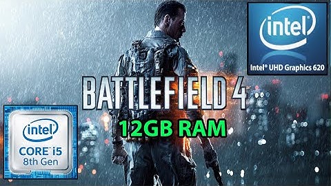Battlefield 4 on Intel UHD 620 - 12GB RAM - i5 8250U