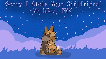Sorry I Stole Your Girlfriend - Mothwing X Leafpool PMV [READ DESCRIPTION]