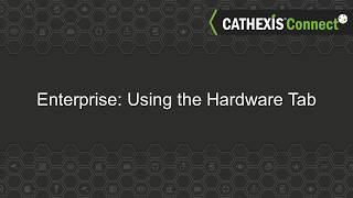 CathexisVision Enterprise: The Hardware Tab