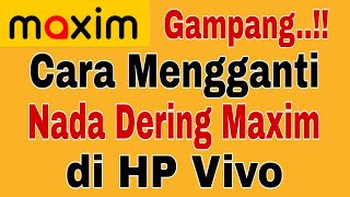 Cara Mengganti Nada Dering Maxim Di HP Vivo ~ Maxim Ojek Online