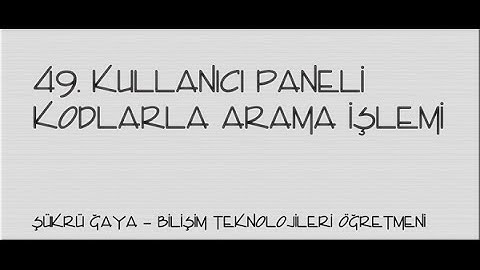 49-Asp.Net - Kullanıcı Paneli Kodlarla Arama İşlemi