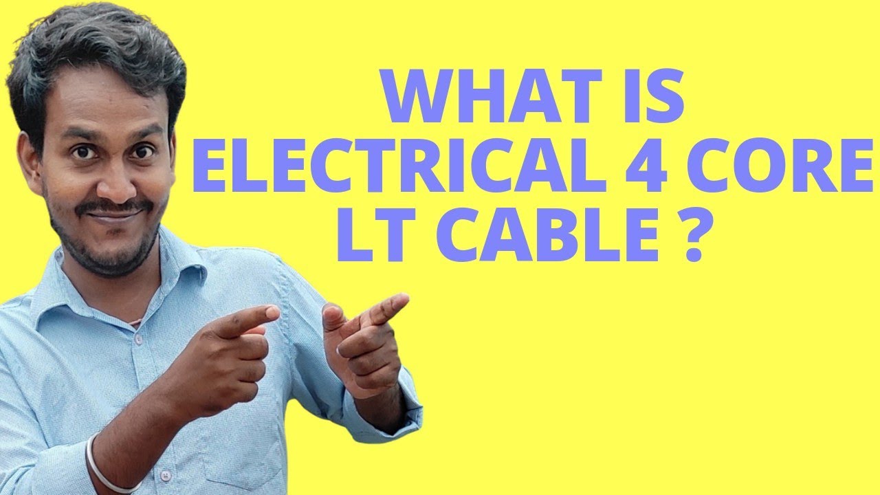 What Is Electrical 4 Core LT Cable ? Electrical 4 Core LT Cable Kya Hota Hai ? YouTube