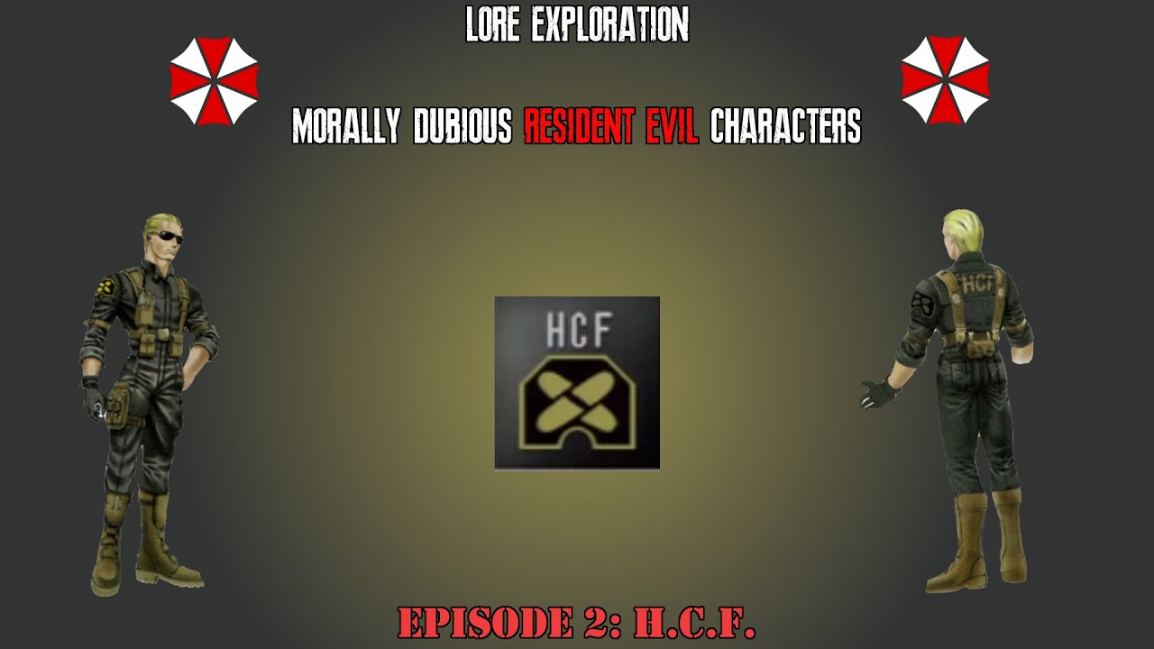 Lore Exploration: Morally Dubious Resident Evil Characters (Episode 2: H.C.F.)