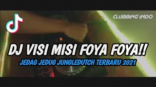 DJ VISI MISI FOYA FOYA!!! JEDAG JEDUG PALING ENAK JUNGLEDUTCH FULLBASS TERBARU 2021