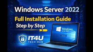 Windows Server 2022 Download &amp; Installation Step by Step | Full Guide | IT4U Tech Hub