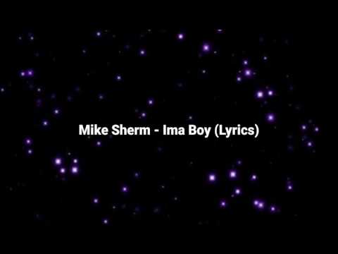 Mike Sherm "Ima Boy" Lyrics